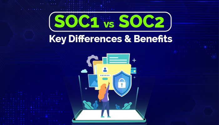 SOC1 vs SOC2: The Key Differences and Benefits
