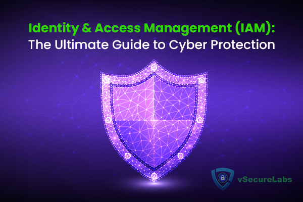IAM Cyber Protection: Ultimate Guide to Security